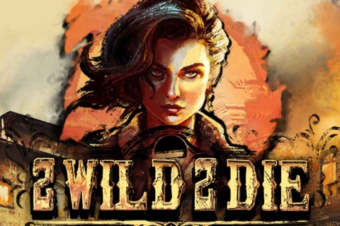 2 Wild 2 Die